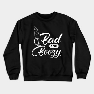 Bad Boozy - Bachelorette Party - Wedding Bride Gift Crewneck Sweatshirt